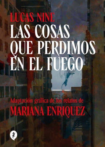 Book cover for Las cosas que perdimos en el fuego / Things We Lost in the Fire: Stories