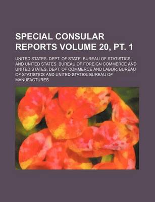 Book cover for Special Consular Reports Volume 20, PT. 1