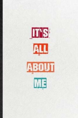 Cover of It's All About Me