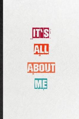 Book cover for It's All About Me