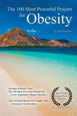 Cover of Prayer the 100 Most Powerful Prayers for Obesity - With 4 Bonus Books to Pray for Love, Happiness, Money & Success
