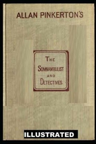 Cover of The Somnambulist and the Detective ILLUSTRATED