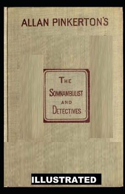 Book cover for The Somnambulist and the Detective ILLUSTRATED