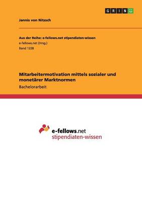 Book cover for Mitarbeitermotivation mittels sozialer und monetärer Marktnormen
