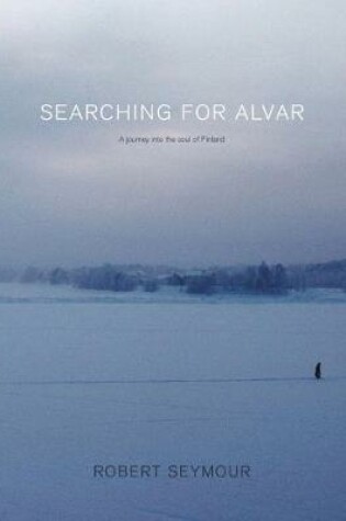 Cover of Searching for Alvar: A journey into the soul of Finland