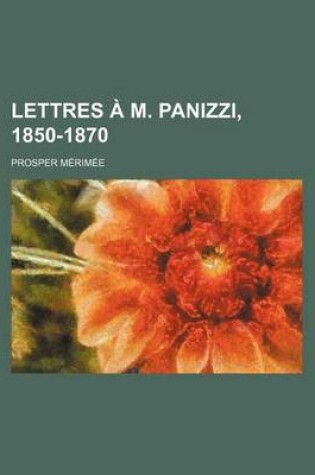 Cover of Lettres A M. Panizzi, 1850-1870 (2)