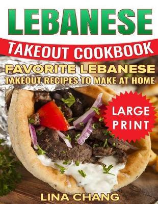 Book cover for Lebanese Takeout Cookbook ***Color Large Print Edition***