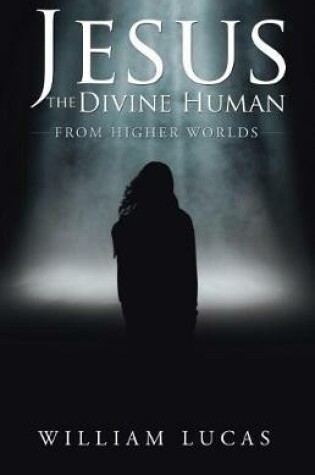 Cover of Jesus the Divine Human