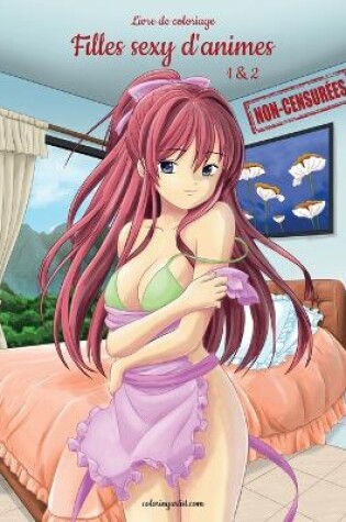 Cover of Livre de coloriage Filles sexy d'anime non-censurées 1 & 2