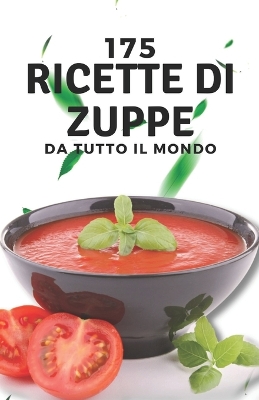 Book cover for 175 ricette di zuppe da tutto il mondo