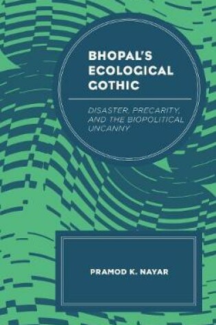 Cover of Bhopal's Ecological Gothic
