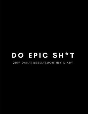 Book cover for Do Epic Sh*t 2019