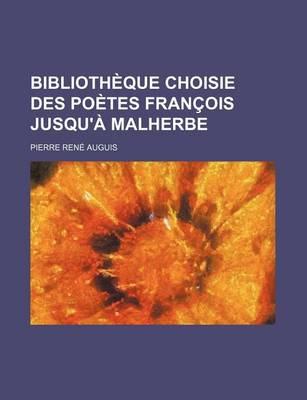 Book cover for Bibliotheque Choisie Des Poetes Francois Jusqu'a Malherbe (3)