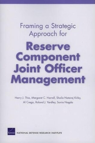 Cover of Framing a Strategic Approach for Reserve Component Joint Officer Management