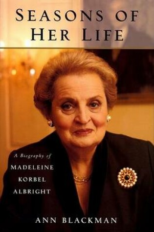 Cover of Seasons of Her Life: a Biography of Madelaine Korbel Albright