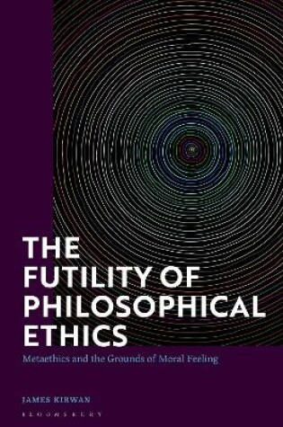 Cover of The Futility of Philosophical Ethics