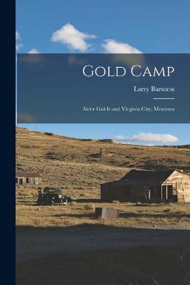 Book cover for Gold Camp; Alder Gulch and Virginia City, Montana