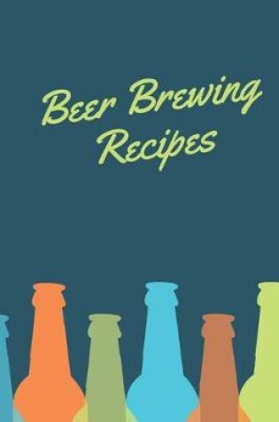 Cover of Beer Brewing Recipes