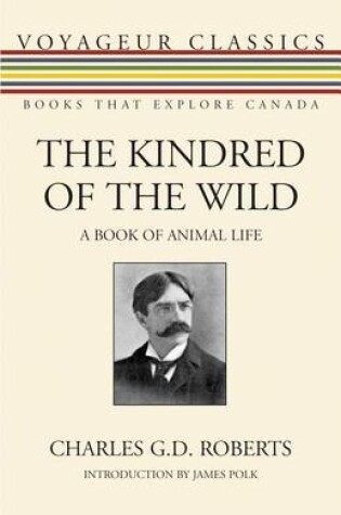 Cover of Kindred of the Wild, The: A Book of Animal Life