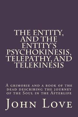 Book cover for The Entity, and the Entity's Psychokinesis, Telepathy, and Telekinesis