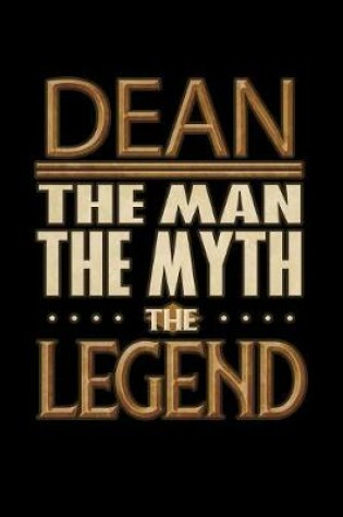 Cover of Dean The Man The Myth The Legend