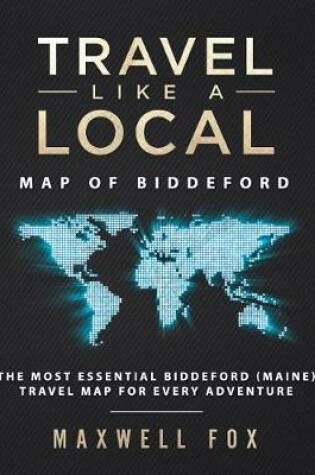 Cover of Travel Like a Local - Map of Biddeford