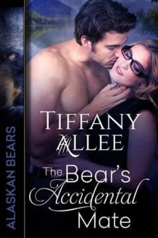 Cover of The Bear's Accidental Mate