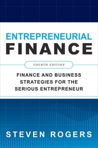 Cover of Entrepreneurial Finance, Fourth Edition: Finance and Business Strategies for the Serious Entrepreneur
