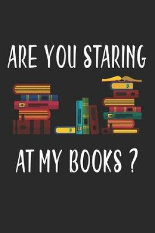 Cover of Are you staring at my books?