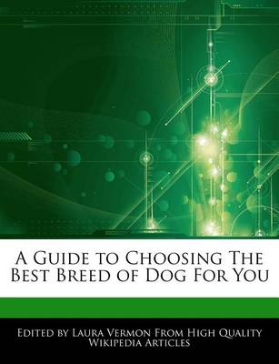 Book cover for A Guide to Choosing the Best Breed of Dog for You