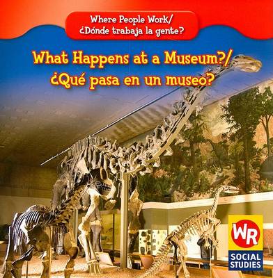 Cover of What Happens at a Museum? / ¿Qué Pasa En Un Museo?