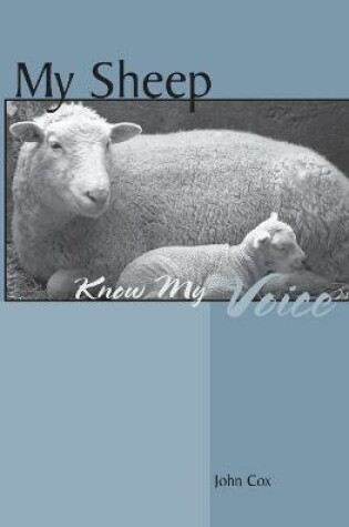 Cover of My Sheep Know My Voice