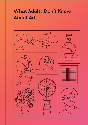Book cover for What Adults Don’t Know About Art