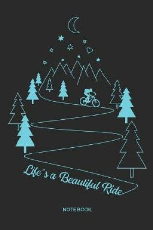 Cover of Lifes a Beautiful Ride Notebook