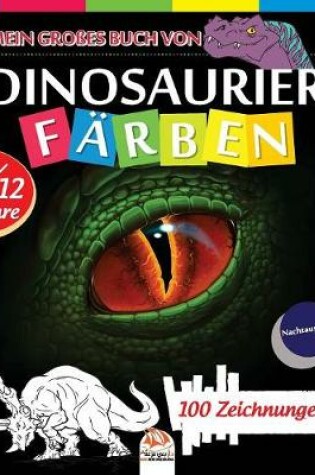 Cover of Mein großes Buch von Dinosaurier färben - Nachtausgabe