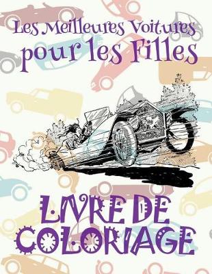 Cover of &#9996; Les Meilleures Voitures pour les Filles &#9998; Livre de Coloriage Voitures &#9998; Livre de Coloriage 9 ans &#9997; Livre de Coloriage enfant 9 ans