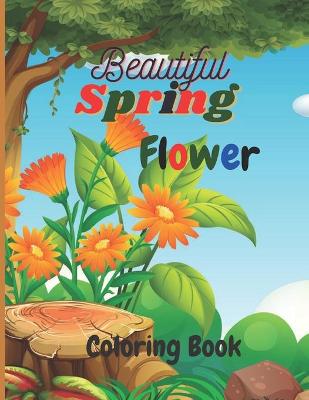 Book cover for Beautiful Spring Flower Coloring Book