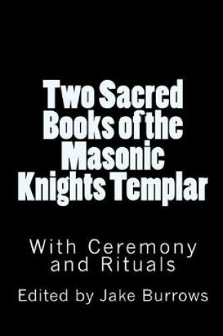 Cover of Two Sacred Books of the Masonic Knights Templar