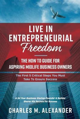 Book cover for Live in Entrepreneurial Freedom