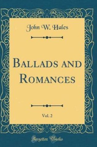 Cover of Ballads and Romances, Vol. 2 (Classic Reprint)