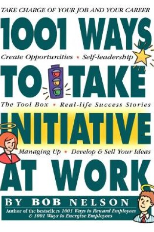 Cover of 1001 Ways to Take Initiative at Work