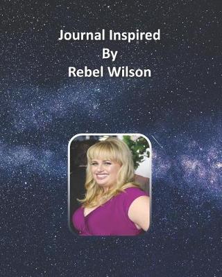 Book cover for Journal Inspired by Rebel Wilson