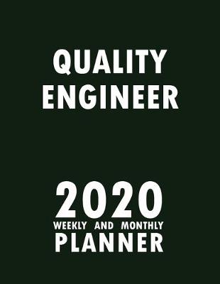 Book cover for Quality Engineer 2020 Weekly and Monthly Planner