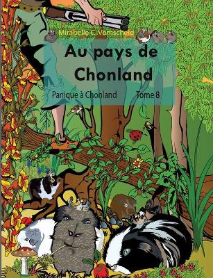 Book cover for Au pays de Chonland, Panique à Chonland