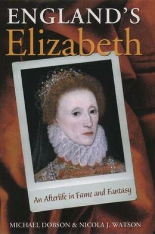 Cover of England's Elizabeth: An Afterlife in Fame and Fantasy