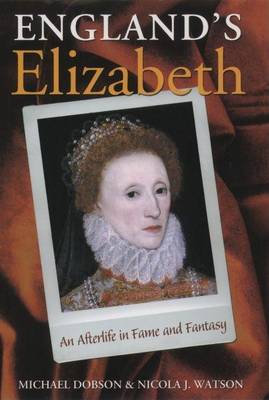 Book cover for England's Elizabeth: An Afterlife in Fame and Fantasy