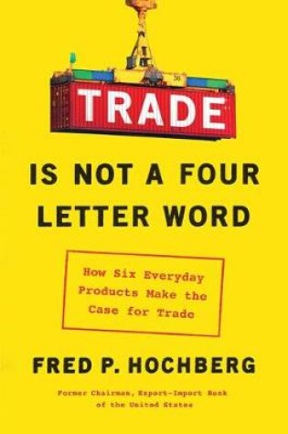 Cover of Trade Is Not a Four-Letter Word
