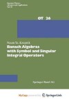 Book cover for Banach Algebras with Symbol and Singular Integral Operators