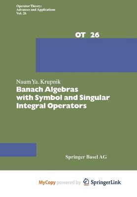 Book cover for Banach Algebras with Symbol and Singular Integral Operators