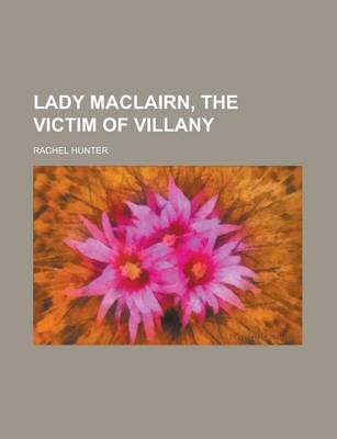 Book cover for Lady Maclairn, the Victim of Villany